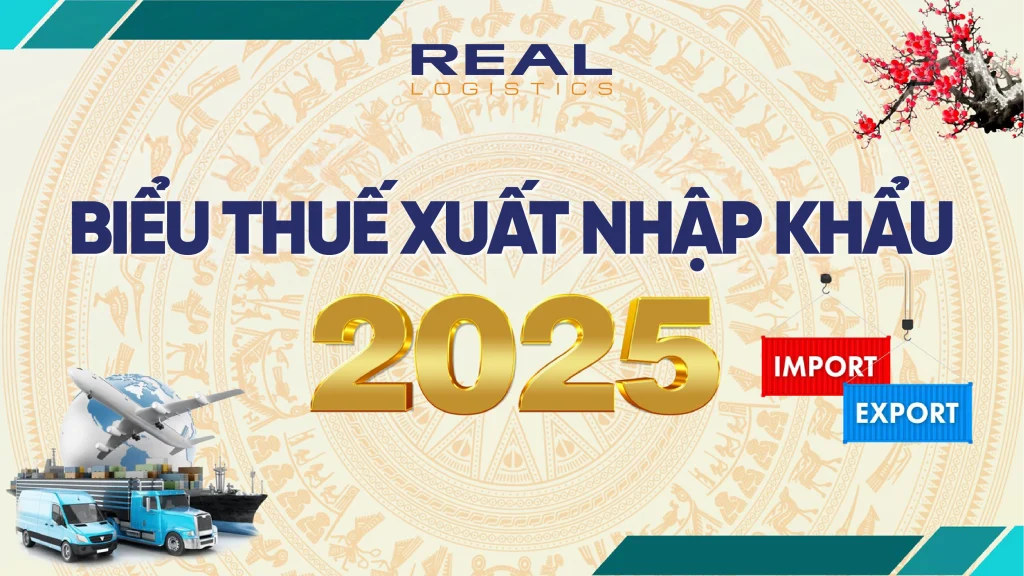 Cập Nhật Biểu Thuế Xuất Nhập Khẩu 2025