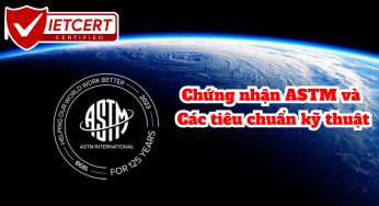 Chứng nhận ASTM và Các tiêu chuẩn kỹ thuật