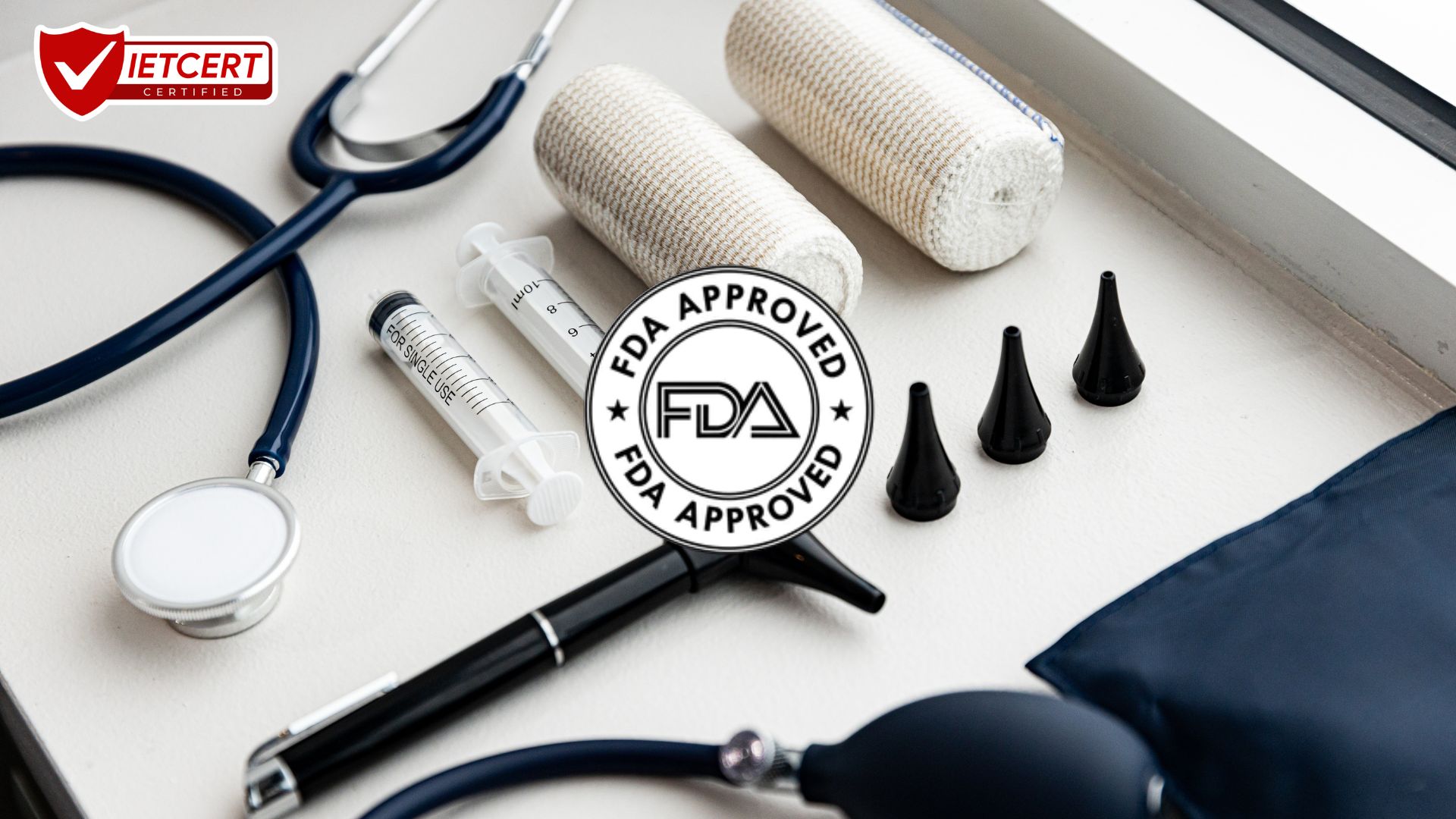FDA Thiết Bị Y Tế: Điều Kiện Cần Và Đủ FDA Thiết Bị Y Tế: Điều Kiện Cần Và Đủ