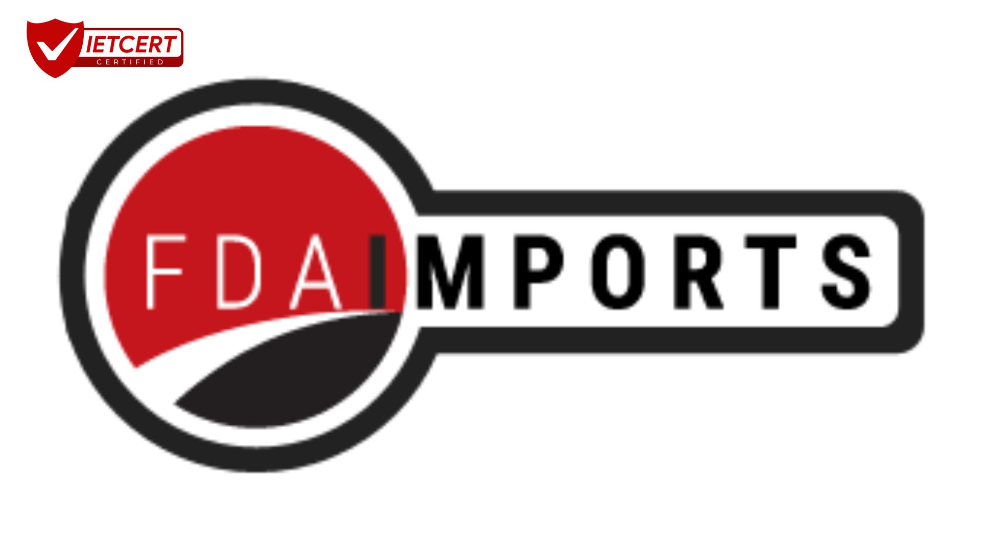 FDA IMPORT ALERT – DANH SÁCH CẦN TRÁNH KHI XUẤT KHẨU VÀO MỸ
