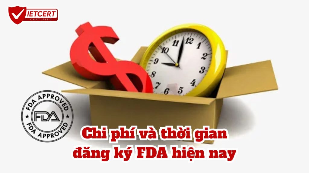 Chi phí và thời gian đăng ký FDA hiện nay