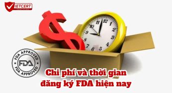 Chi phí và thời gian đăng ký FDA hiện nay