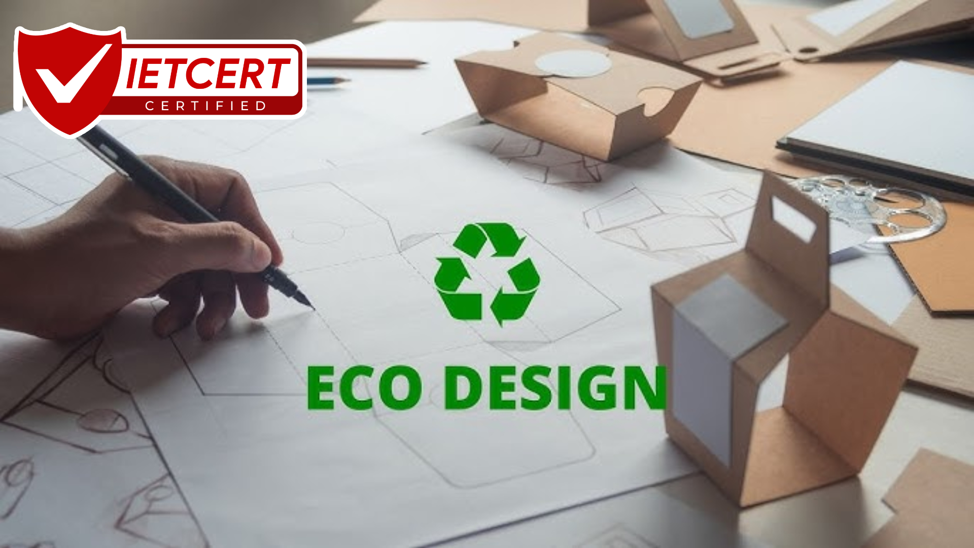 CHỨNG NHẬN ECO-DESIGN: THIẾT KẾ SẢN PHẨM XANH CHỨNG NHẬN ECO-DESIGN: THIẾT KẾ SẢN PHẨM XANH