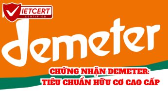 CHỨNG NHẬN DEMETER: TIÊU CHUẨN HỮU CƠ CAO CẤP