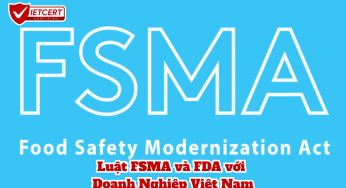 Luật FSMA và FDA với Doanh Nghiệp Việt Nam