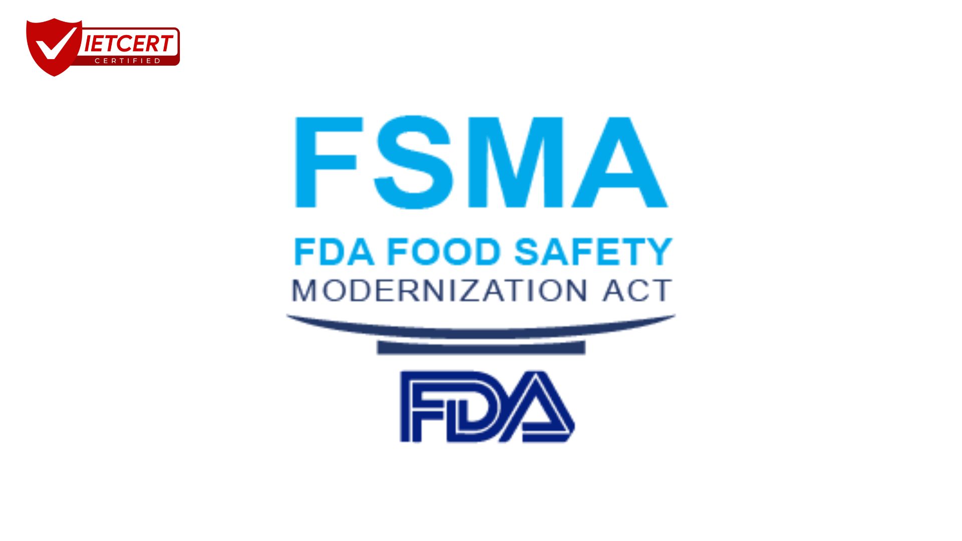 Luật FSMA và FDA với Doanh Nghiệp Việt Nam Luật FSMA và FDA với Doanh Nghiệp Việt Nam