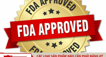 Các Loại Sản Phẩm Nào Cần Phải Đăng Ký FDA Để Vào Thị Trường Mỹ?