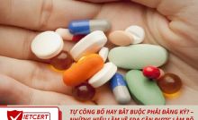 Tự Công Bố Hay Bắt Buộc Phải Đăng Ký? – Những Hiểu Lầm Về FDA Cần Được Làm Rõ