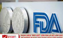 Danh Sách “Red List” Của FDA Là Gì? Làm Sao Để Không Bị Đưa Vào Danh Sách Cấm Nhập?