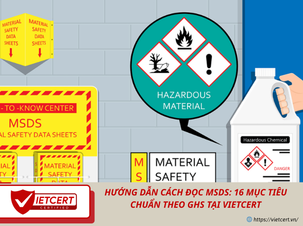 Hướng Dẫn Cách Đọc MSDS: 16 Mục Tiêu Chuẩn Theo GHS Tại Vietcert