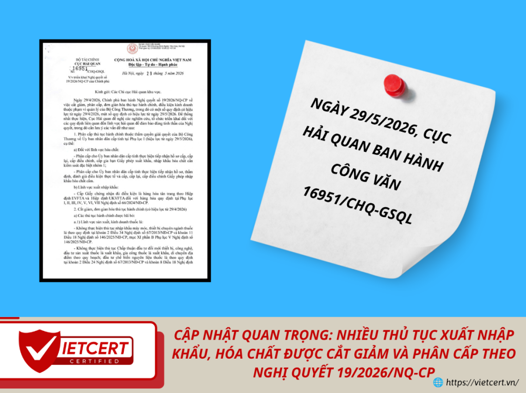 CẬP NHẬT QUAN TRỌNG: NHIỀU THỦ TỤC XUẤT NHẬP KHẨU, HÓA CHẤT ĐƯỢC CẮT GIẢM VÀ PHÂN CẤP THEO NGHỊ QUYẾT 19/2026/NQ-CP