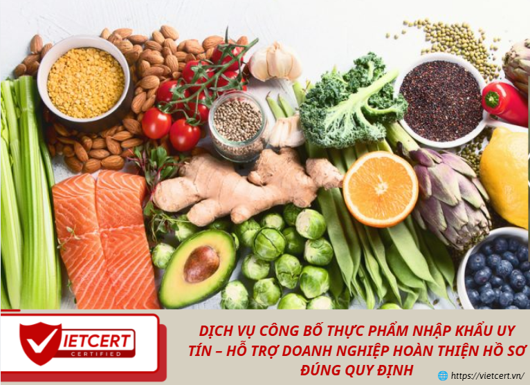 Dịch vụ công bố thực phẩm nhập khẩu uy tín – Hỗ trợ doanh nghiệp hoàn thiện hồ sơ đúng quy định