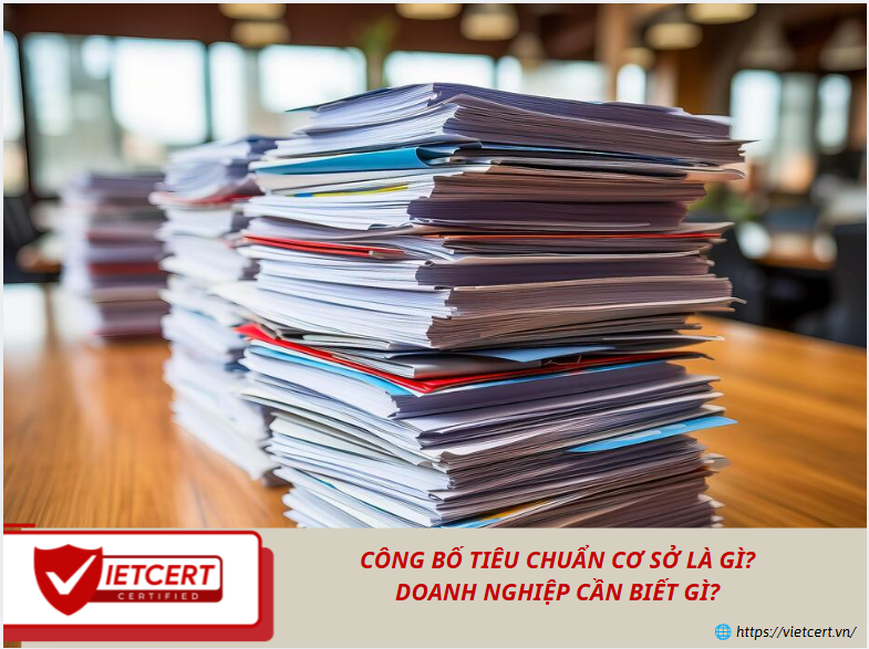 Công bố tiêu chuẩn cơ sở là gì? Doanh nghiệp cần biết gì?
