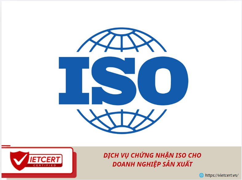Dịch vụ chứng nhận ISO cho doanh nghiệp sản xuất