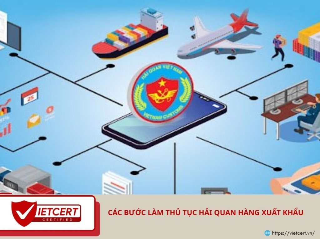 Các bước làm thủ tục hải quan hàng xuất khẩu.