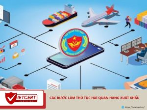 Các bước làm thủ tục hải quan hàng xuất khẩu.