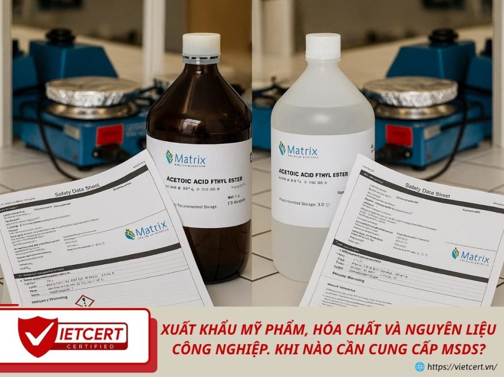 Xuất khẩu mỹ phẩm, hóa chất và nguyên liệu công nghiệp. Khi nào cần cung cấp MSDS?