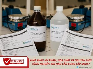 Xuất khẩu mỹ phẩm, hóa chất và nguyên liệu công nghiệp. Khi nào cần cung cấp MSDS?