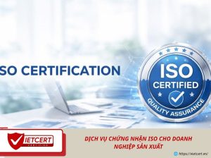 Dịch vụ chứng nhận ISO cho doanh nghiệp sản xuất